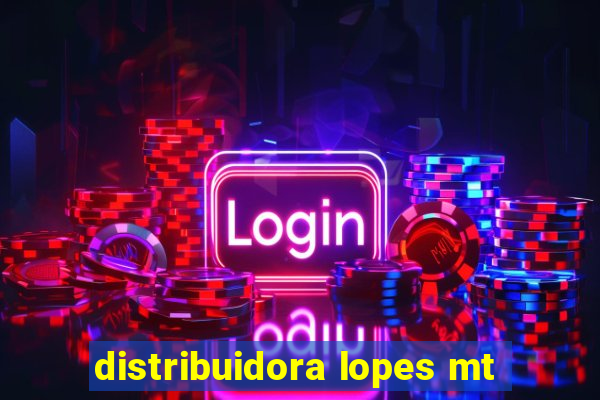 distribuidora lopes mt